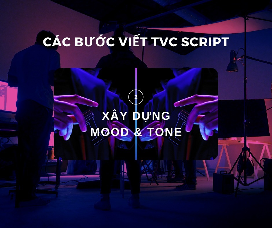 xây dựng mood & Tone
