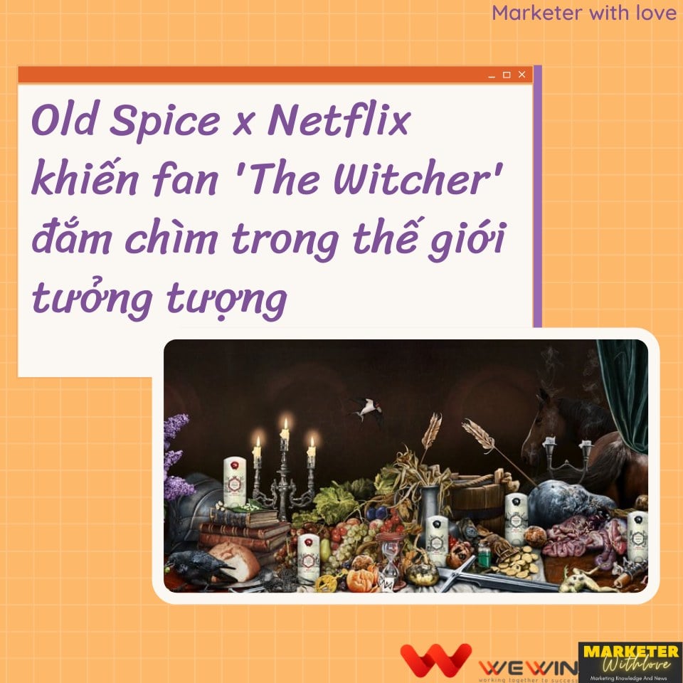 Old Spice x Netflix khiến fan “The Witcher” đắm chìm trong thế giới tưởng tượng